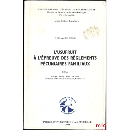 L’USUFRUIT À L’ÉPREUVE DES RÈGLEMENTS PÉCUNIAIRES FAMILIAUX, Préface Philippe Delmas Saint-Hilaire