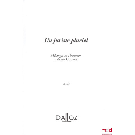 UN JURISTE PLURIEL, Mélanges en l’honneur d’Alain Couret