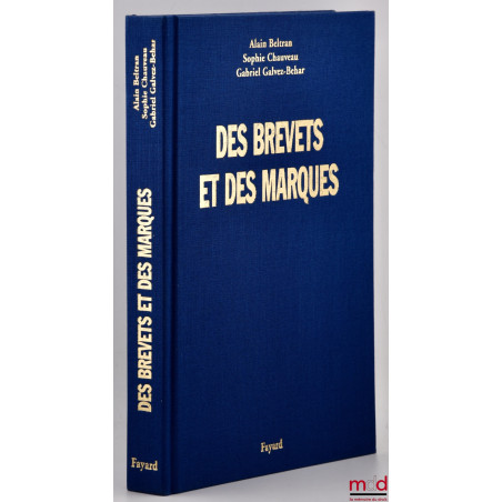 DES BREVETS ET DES MARQUES, Une histoire de la propriété industrielle