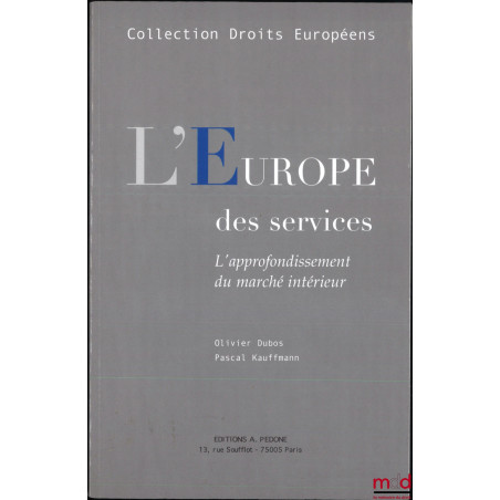 L’EUROPE DES SERVICES, L’approfondissement du marché intérieur, coll. Droits européens