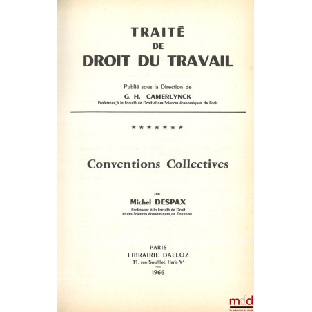 CONVENTIONS COLLECTIVES, Traité du Droit du travail publié sous la direction de G. H. Camerlynck, t. VII
