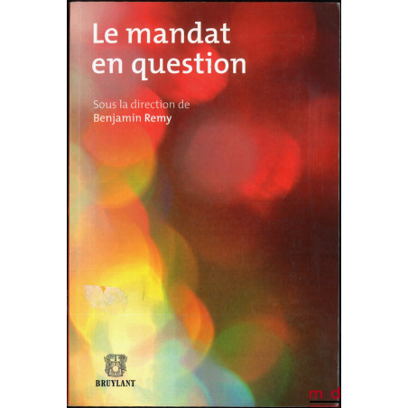 LE MANDAT EN QUESTION, dir. Benjamin Remy
