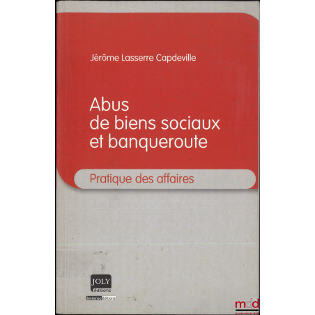 ABUS DE BIENS SOCIAUX ET BANQUEROUTE, coll. Pratique des affaires