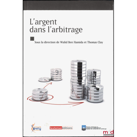L’ARGENT DANS L’ARBITRAGE, dir. Walin Ben Hamida et Thomas Clay