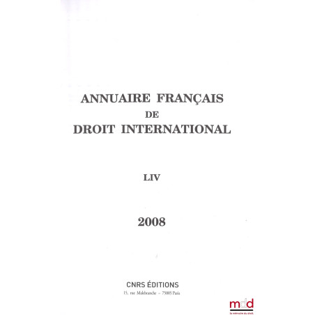 ANNUAIRE FRANÇAIS DE DROIT INTERNATIONAL, 2008