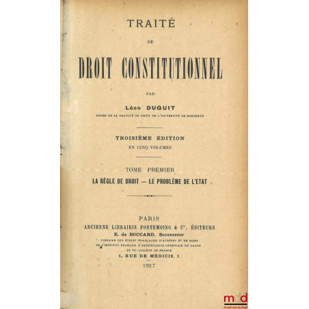 TRAITÉ DE DROIT CONSTITUTIONNEL, 3e éd. :t. I : La règle de droit - Le problème de l?État ;t. II : La Théorie générale de l...