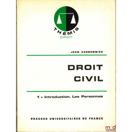 DROIT CIVIL, t. I : Introduction. Les personnes, 10ème éd., coll. thémis Droit