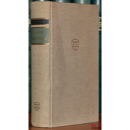 EINLEITUNG IN DEN CODEX NAPOLEON handelnd von dessen Literatur – Geschichte – Plan und Methode – Verbindung mit der übrigen f...