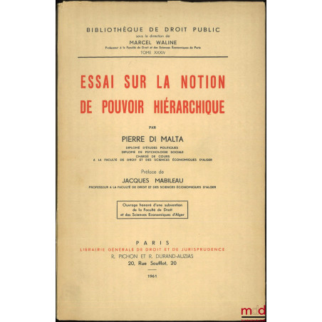 ESSAI SUR LA NOTION DE POUVOIR HIÉRARCHIQUE, Préface de Jacques Mabileau, Bibl. de droit public sous la direction de M. Walin...