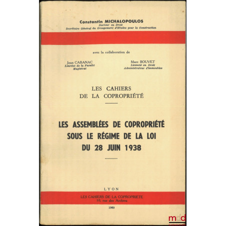 LES ASSEMBLÉES DE COPROPRIÉTÉ SOUS LE RÉGIME DE LA LOI DU 28 JUIN 1938, Les cahiers de la copropriété