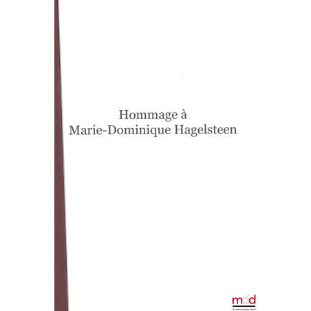 HOMMAGE À MARIE-DOMINIQUE HAGELSTEEN, Préface de Jean-Marc Sauvé