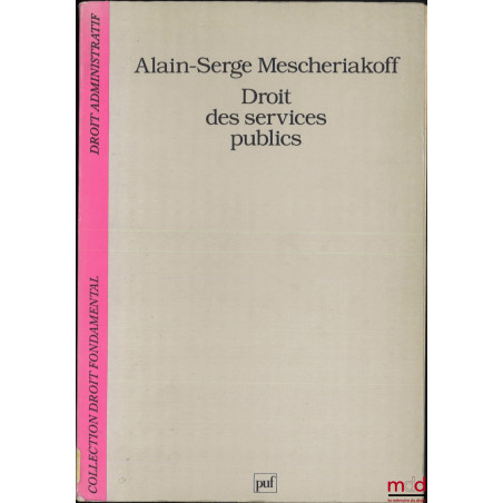DROIT DES SERVICES PUBLICS, Coll. Droit fondamental, Droit administratif