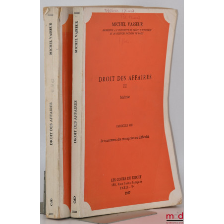 DROIT DES AFFAIRES, Maîtrise, Fasc. VII et VIII [seuls] : Le traitement des entreprises en difficulté