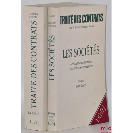 TRAITÉ DES CONTRATS, dir. Jacques Ghestin :- La vente, Jacques Ghestin et Bernard Desché (1990) ;- Les sociétés - Aménageme...