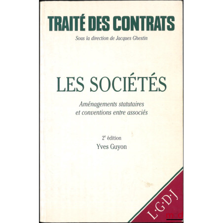 TRAITÉ DES CONTRATS, dir. Jacques Ghestin :- La vente, Jacques Ghestin et Bernard Desché (1990) ;- Les sociétés - Aménageme...