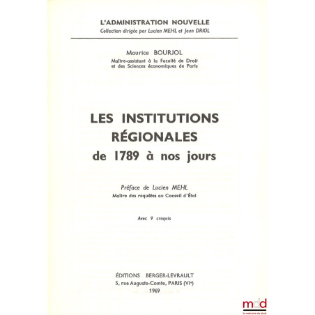 LES INSTITUTIONS RÉGIONALES de 1789 à nos jours, Préface de Lucien Mehl, Avec 9 croquis