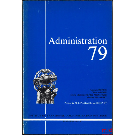 ADMINISTRATION 79, Préface de Bernard Chenot, Institut international d’administration publique