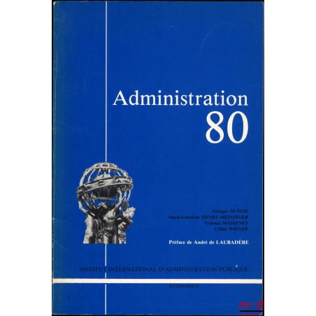 ADMINISTRATION 80, Préface de André de Laubadère, Institut international d’administration publique