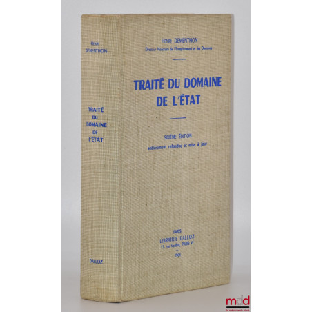 TRAITÉ DU DOMAINE DE L’ÉTAT, 6e éd. entièrement refondue et mise à jour