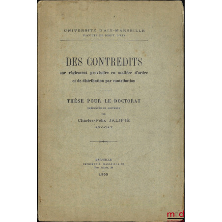 DES CONTREDITS sur règlement provisoire en matière d?ordre et de distribution par contribution, Thèse, Université d?Aix-Marse...