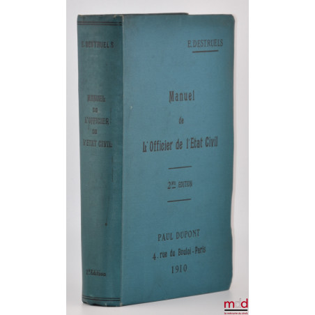 MANUEL DE L?OFFICIER DE L?ÉTAT CIVIL, Guide pratique des maires dans les divers actes de l?état civil complété par un formula...