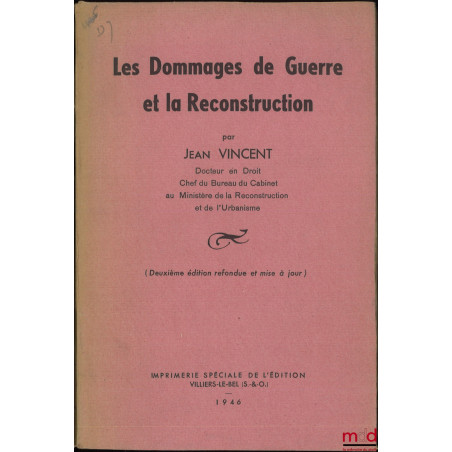 LES DOMMAGES DE GUERRE ET LA RECONSTRUCTION, (Deuxième édition refondue et mise à jour)