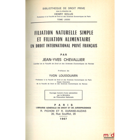 FILIATION NATURELLE SIMPLE ET FILIATION ALIMENTAIRE EN DROIT INTERNATIONAL PRIVÉ FRANÇAIS, Préface de Yvon Loussouarn, Bibl. ...