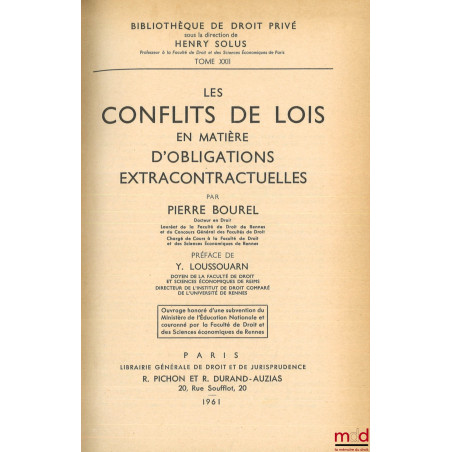 LES CONFLITS DE LOIS EN MATIÈRE D’OBLIGATIONS EXTRACONTRACTUELLES, Préface d’Yves Loussouarn, Bibl. de droit privé, t. XXII
