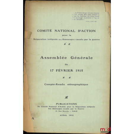 ASSEMBLÉE GÉNÉRALE DU 17 FÉVRIER 1915, Comité national d?action pour la réparation intégrale des dommages causés par la guerr...