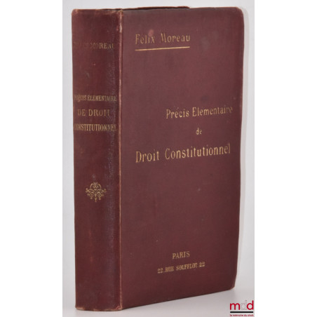 PRÉCIS ÉLÉMENTAIRE DE DROIT CONSTITUTIONNEL, (Organisation des Pouvoirs publics et Libertés publiques), 7e éd. complètement r...