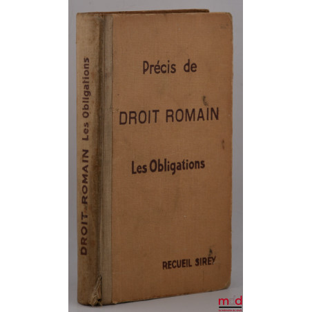 PRÉCIS ÉLÉMENTAIRE DE DROIT ROMAIN (NOTES DE COURS) : LES OBLIGATIONS, coll. La licence en droit