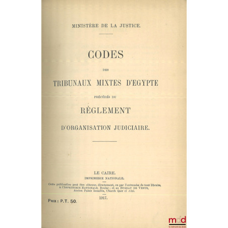 CODES DES TRIBUNAUX MIXTES D’EGYPTE, Précédés du règlement d’organisation judiciaire