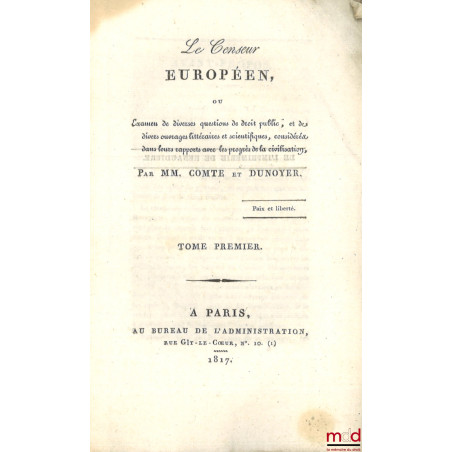LE CENSEUR, OU EXAMEN DES ACTES ET DES OUVRAGES QUI TENDENT À DÉTRUIRE OU À CONSOLIDER LA CONSTITUTION DE L?ÉTAT, [t. I à VI]...