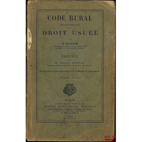 CODE RURAL (texte et commentaire) et DROIT USUEL, ,Préface de Charles Mazeau, 2e éd.