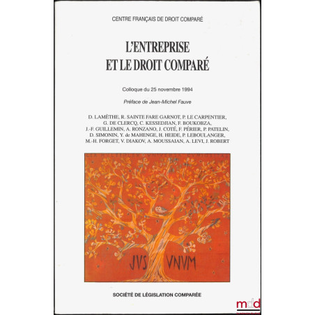 L’ENTREPRISE ET LE DROIT COMPARÉ, Préface de Jean-Michel Fauve, Colloque du 25 nov. 1994, Centre français de droit comparé