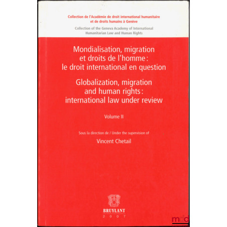 MONDIALISATION, MIGRATION ET DROITS DE L?HOMME, vol. I : Un nouveau paradigme pour la recherche de la citoyenneté (dir. Marie...