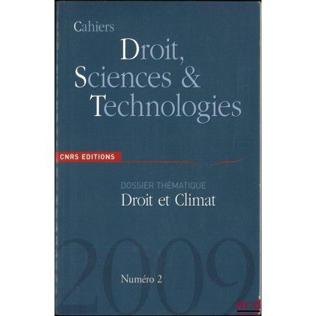 CAHIERS DROIT, SCIENCES ET TECHNOLOGIES, Numéro 2, Dossier Droit et Climat
