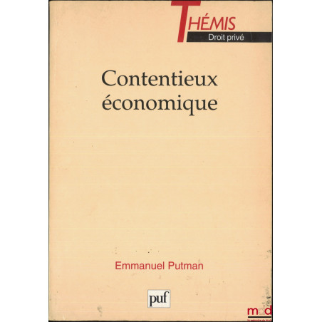 CONTENTIEUX ÉCONOMIQUE, coll. Thémis / Droit privé