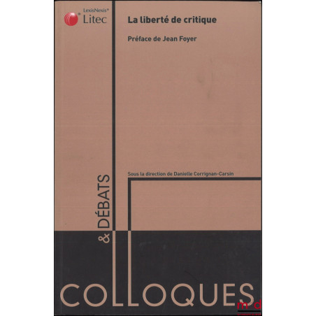 LA LIBERTÉ DE CRITIQUE, coll. Colloques et débats, n° 8