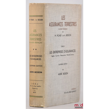 LES ASSURANCES TERRESTRES, t. II [seul] : Les entreprises d’assurances (Agents, Courtiers, Réassurance, Marché commun), 4e éd.