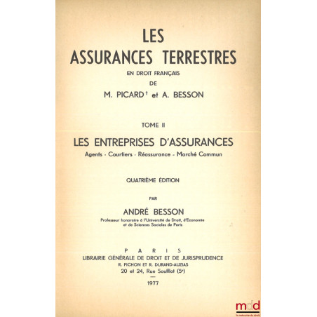 LES ASSURANCES TERRESTRES, t. II [seul] : Les entreprises d’assurances (Agents, Courtiers, Réassurance, Marché commun), 4e éd.