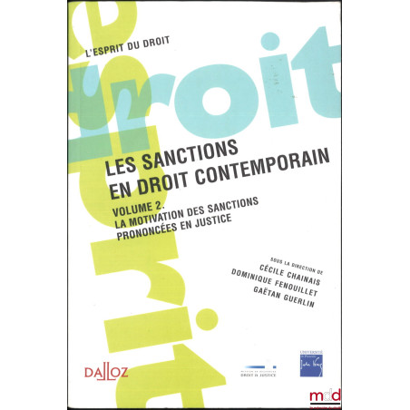 LES SANCTIONS EN DROIT CONTEMPORAIN, vol. II : La motivation des sanctions prononcées en justice, dir. Cécile Chainais, Domin...