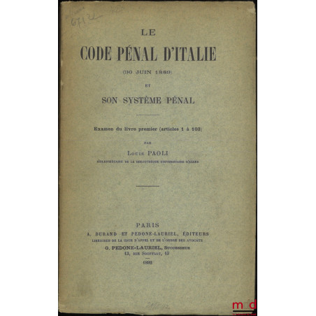 LE CODE PÉNAL D’ITALIE (30 JUIN 1889) ET SON SYSTÈME PÉNAL, Examen du livre premier (articles 1 à 103)