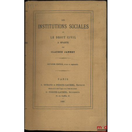 LES INSTITUTIONS SOCIALES ET LE DROIT CIVIL À SPARTE, 2e éd. revue et augmentée