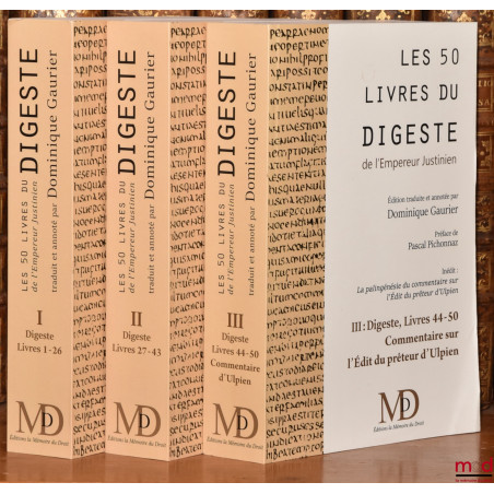 ?LES CINQUANTE LIVRES DU DIGESTE, Nouvelle traduction française par Dominique Gaurier ; comprend (pour la première fois en fr...