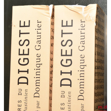 ?LES CINQUANTE LIVRES DU DIGESTE, Nouvelle traduction française par Dominique Gaurier ; comprend (pour la première fois en fr...