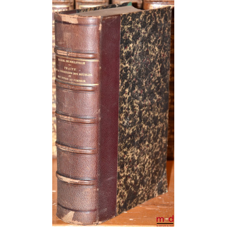 TRAITÉ DE LA POSSESSION DES MEUBLES ET DES TITRES AU PORTEUR, 2e éd. revue, augmentée et mise au courant de la Législation et...