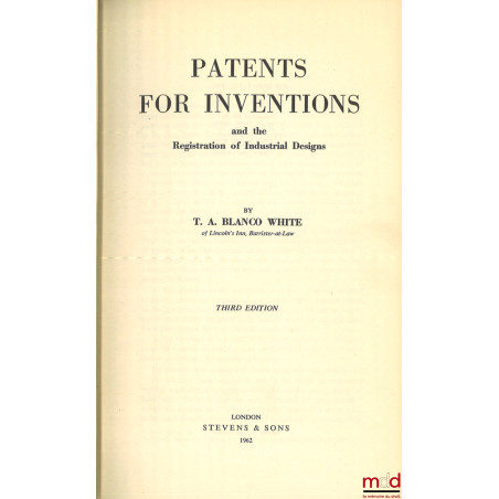 PATENTS FOR INVENTIONS and the Registration of Industrial Designs, 3rd éd.