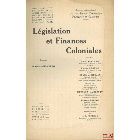 LÉGISLATION ET FINANCES COLONIALES, Préface de Octave Homberg, Avant-propos de C. Perreau
