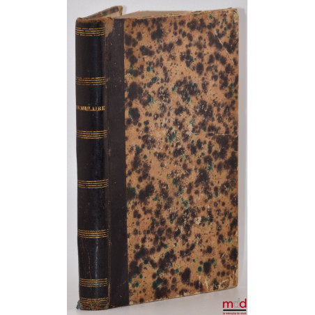 LE FORMULAIRE COMPLET DES PROPRIÉTAIRES, NÉGOCIANTS ET INDUSTRIELS, Contenant : 1° Tous les modèles des actes qui peuvent êtr...